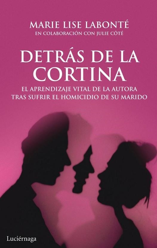 DETRAS DE LA CORTINA. APRENDIZAJE TRAS SUFRIR EL HOMICIDIO DE SU MARIDO | 9788492545858 | LABONTE,MARIE LISE