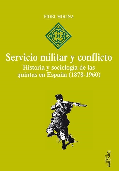 SERVICIO MILITAR Y CONFLICTO. HISTORIA Y SOCIOLOGIA DE LAS QUINTAS EN ESPAÑA(1878-1960) | 9788497435000 | MOLINA,FIDEL