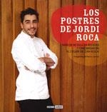 POSTRES DE JORDI ROCA. MAS DE 80 DULCES RECETAS CONCEBIDAS EN EL CELLER DE CAN ROCA | 9788475567518 | ROCA,JORDI