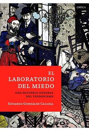 LABORATORIO DEL MIEDO. UNA HISTORIA GENERAL DEL TERRORISMO | 9788498923971 | GONZALEZ CALLEJA,EDUARDO