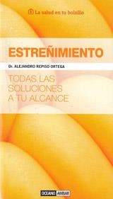 ESTREÑIMIENTO. TODAS LAS SOLUCIONES A TU ALCANCE | 9788475567969 | REPISO ORTEGA,ALEJANDRO