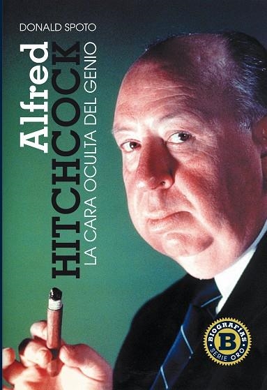 ALFRED HITCHCOK LA CARA OCULTA DEL GENIO | 9788415405405 | SPOTO,DONALD