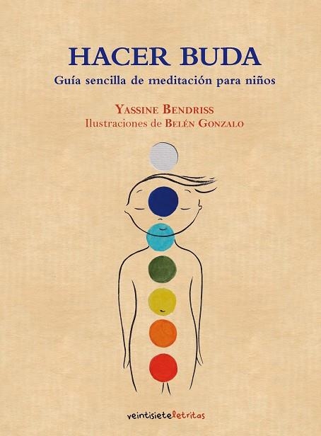 HACER BUDA. GUIA SENCILLA DE MEDITACION PARA NIÑOS | 9788492720224 | BENDRISS,ERNEST YASSINE