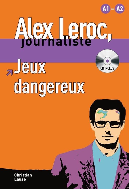 JEUX DANGEREUX  ALEX LEROC JOURNALISTE | 9788484433972 | LAUSE,CHRISTIAN