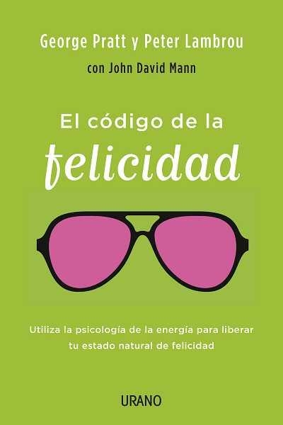 CODIGO DE LA FELICIDAD | 9788479538323 | MANN,JOHN DAVID PRATT,GEORGE LAMBROU,PETER