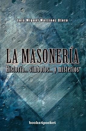 MASONERIA. HISTORIA...SIMBOLOS...Y MISTERIOS | 9788492801046 | MARTINEZ OTERO,LUIS