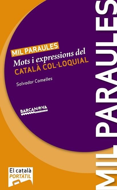 MIL PARAULES. MOTS I EXPRESSIONS DEL CATALA COL.LOQUIAL | 9788448928803 | COMELLES,SALVADOR