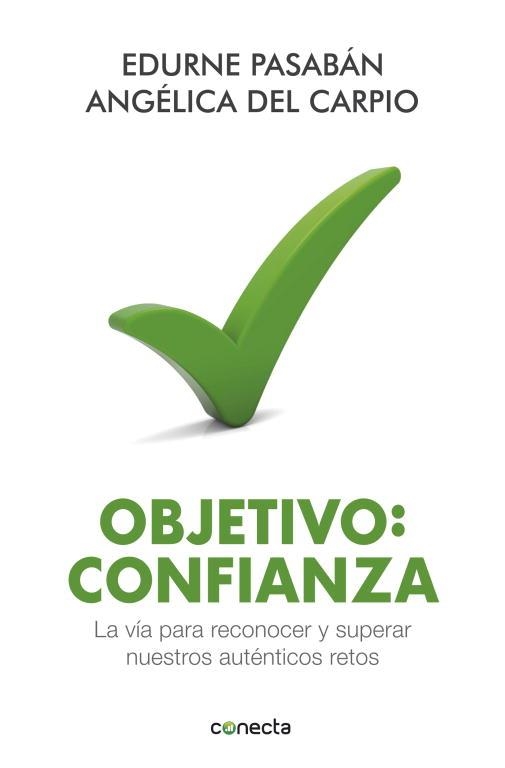 OBJETIVO CONFIANZA. LA VIA PARA RECONOCER Y SUPERAR NUESTROS AUTENTICOS RETOS | 9788415431350 | PASABAN,EDURNE CARPIO,ANGELICA DEL