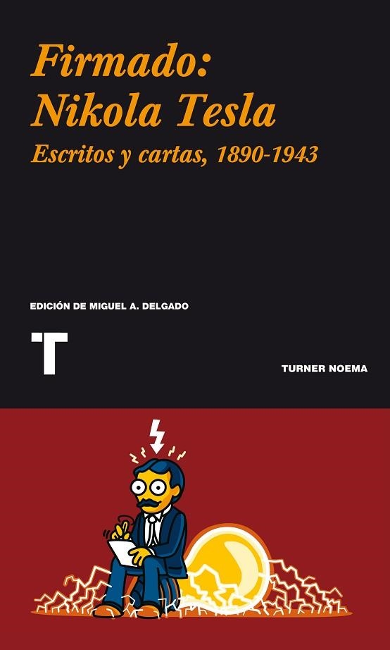 FIRMADO: NIKOLA TESLA. ESCRITOS CARTAS 1890-1943 | 9788475068114 | DELGADO,MIGUEL ANGEL