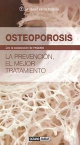 OSTEOPOROSIS. LA PREVENCION, EL MEJOR TRATAMIENTO | 9788475567990