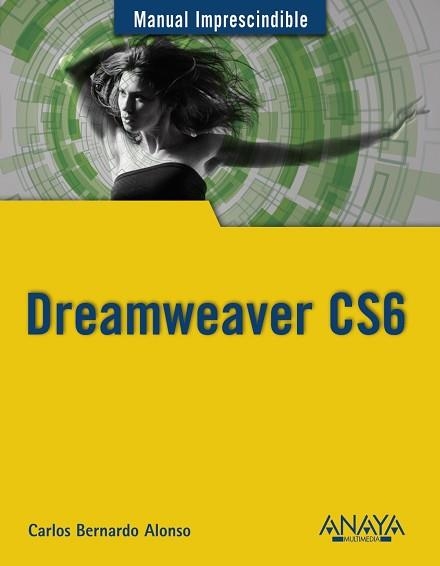 DREAMWEAVER CS6 | 9788441532748 | BERNARDO ALONSO,CARLOS