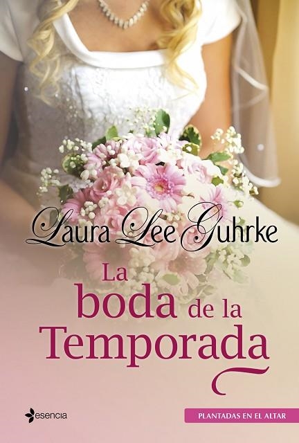 BODA DE LA TEMPORADA. PLANTADAS EN EL ALTAR | 9788408009689 | LEE GUHRKE,LAURA