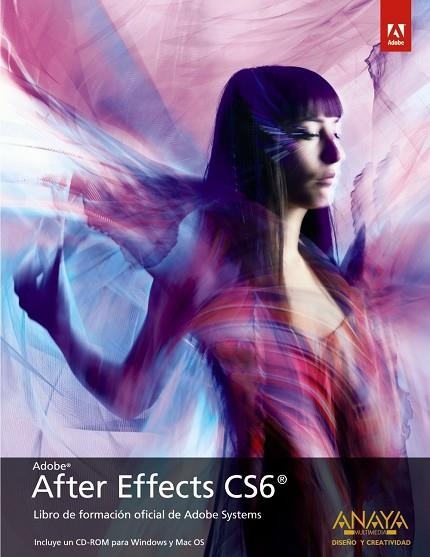 AFTER EFFECTS CS6 LIBRO DE FORMACION OFICIAL | 9788441532571