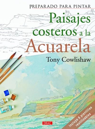 PAISAJES COSTEROS A LA ACUARELA | 9788498742817 | COWLISHAW,TONY