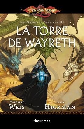 TORRE DE WAYRETH. CRONICAS PERDIDAS III | 9788448006914 | WEIS,M; HICKMAN, T