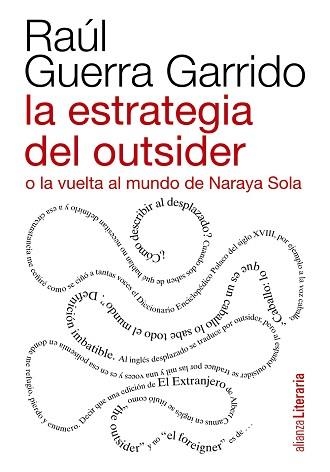 ESTRATEGIA DEL OUTSIDER O LA VUELTA AL MUNDO DE NARAYA SOLA | 9788420609492 | GUERRA GARRIDO,RAUL