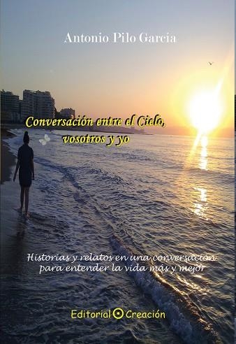 CONVERSACION ENTRE EL CIELO VOSOTROS Y YO | 9788415676027 | PILO GARCIA,ANTONIO