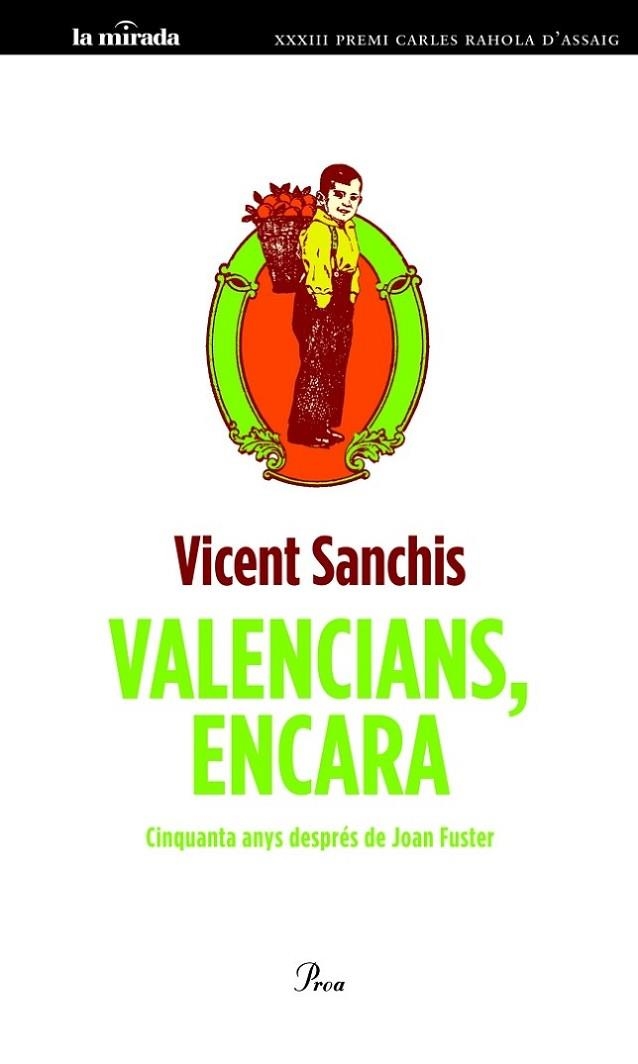 VALENCIANS ENCARA. 50 ANYS DESPRES DE J.FUSTER.33 PREMI C.RAHOLA D,ASSAIG | 9788475883595 | SANCHIS,VICENTE