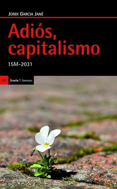 ADIOS, CAPITALISMO 15M-2031 | 9788498884586 | GARCIA JANE,JORDI