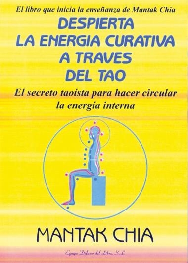 DESPIERTA LA ENERGIA CURATIVA A TRAVES DEL TAO | 9788495593009 | CHIA,MANTAK