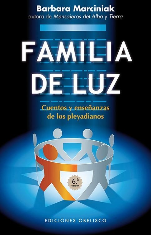 FAMILIA DE LUZ CUENTOS Y ENSEÑANZAS DE LOS PLEYADIANOS | 9788497779005 | MARCINIAK,BARBARA