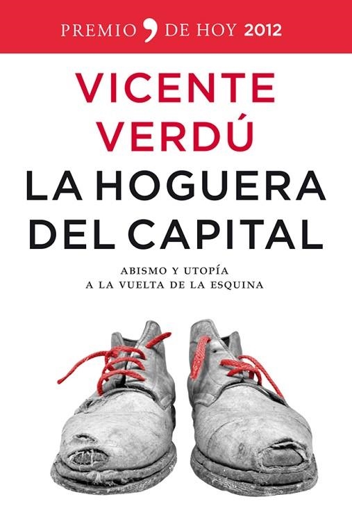 HOGUERA DEL CAPITAL. ABISMO Y UTOPIA A LA VUELTA DE LA ESQUINA | 9788499980980 | VERDU,VICENTE