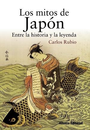 MITOS DE JAPON. ENTRE LA HISTORIA Y LA LEYENDA | 9788420608822 | RUBIO,CARLOS