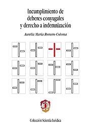 INCUMPLIMIENTO DE DEBERES CONYUGALES Y DERECHO A INDEMNIZACION | 9788429017076 | ROMERO COLOMA,AURELIA MARIA