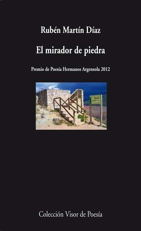 MIRADOR DE PIEDRA. PREMIO DE POESIA HERMANOS ARGENSOLA 2012 | 9788498958331 | MARTIN DIAZ,RUBEN