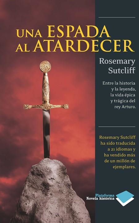 UNA ESPADA AL ATERDECER. LEYENDA DEL REY ARTURO | 9788415115809 | SUTCLIFF,ROSEMARY