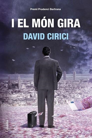 I EL MON GIRA. PREMI PRUDENCI BERTRANA DE NOVEL.LA | 9788466414470 | CIRICI,DAVID