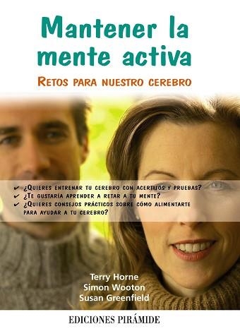 MANTENER LA MENTE ACTIVA. RETOS PARA NUESTRO CEREBRO | 9788436823769 | GREENFIELD,SUSAN HORNE,TERRY WOOTON,SIMON