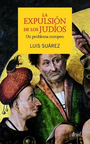 EXPULSION DE LOS JUDIOS. UN PROBLEMA EUROPEO | 9788434400252 | SUAREZ,LUIS