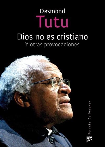 DIOS NO ES CRISTIANO Y OTRAS PROVOCACIONES | 9788433026118 | TUTU,DESMOND