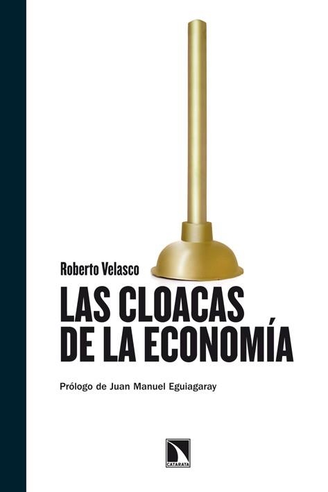 CLOACAS DE LA ECONOMIA | 9788483197615 | VELASCO,ROBERTO