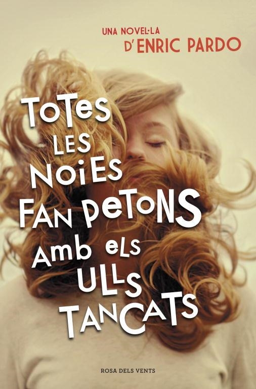 TOTES LES NOIES FAN PETONS AMB ELS ULLS TANCATS | 9788401388606 | PARDO,ENRIC