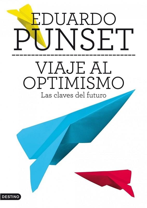 VIAJE AL OPTIMISMO. LAS CLAVES DEL FUTURO | 9788423345663 | PUNSET,EDUARD