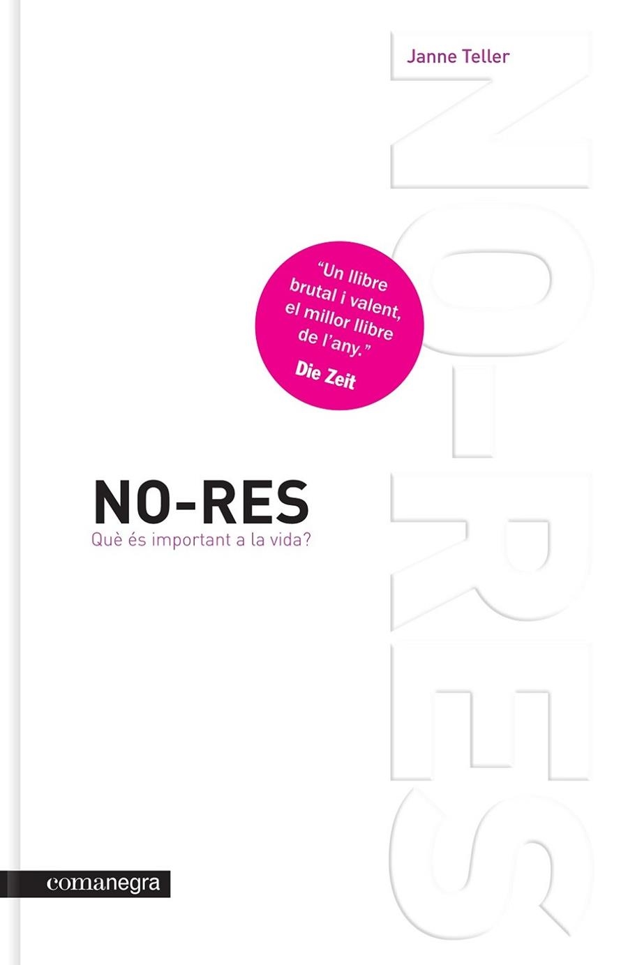 NO-RES. QUE ES IMPORTANT A LA VIDA? | 9788415097549 | TELLER,JANNE