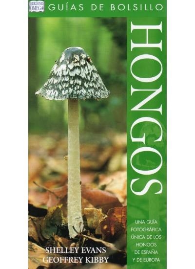 HONGOS. GUIA FOTOGRAFICA DE LOS HONGOS DE ESPAÑA Y EUROPA | 9788428210898 | EVANS,SHELLEY KIBBY,GEOFFREY