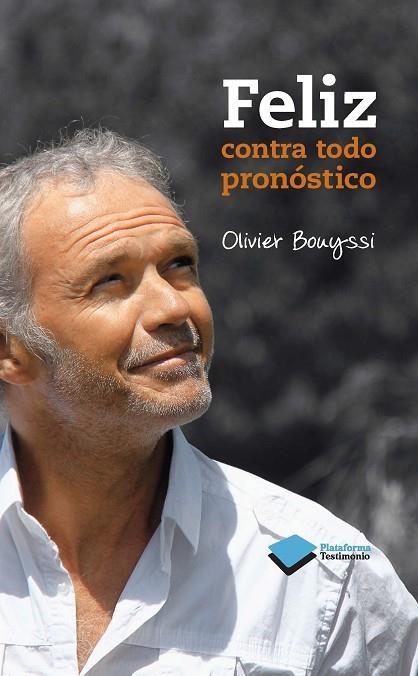 FELIZ CONTRA TODO PRONOSTICO | 9788415577768 | BOUYSSI,OLIVIER