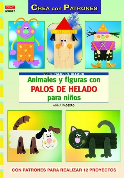 ANIMALES Y FIGURAS CON PALOS DE HELADO PARA NIÑOS | 9788498742282 | PADBERG,ANNA