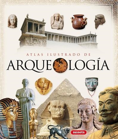 ATLAS ILUSTRADO DE ARQUEOLOGIA | 9788467701883 | SUSAETA, EQUIPO