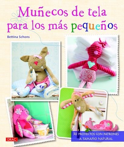 MUÑECOS DE TELA PARA LOS MAS PEQUEÑOS+PATRONES | 9788498742831 | SCHONS,BETTINA