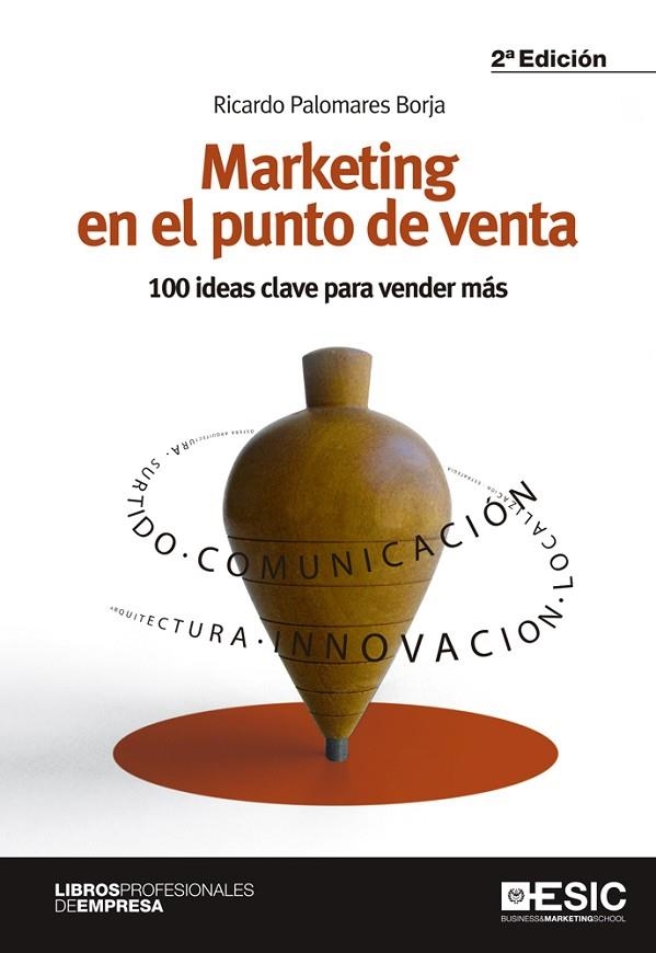 MARKETING EN EL PUNTO DE VENTA. 100 IDEAS CLAVE PARA VENDER MAS | 9788473568869 | PALOMARES BORJA,RICARDO