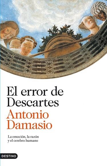 ERROR DE DESCARTES. LA EMOCION, LA RAZON Y EL CEREBRO HUMANO | 9788423344963 | DAMASIO,ANTONIO R.