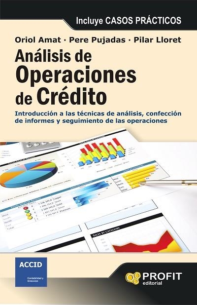 ANALISIS DE OPERACIONES DE CREDITO. INTRODUCCION A LAS TECNICAS DE ANALISIS, CONFECION DE INFORMES Y SEGUIMIENTO DE LAS OPERACIONES | 9788415330745 | AMAT,ORIOL PUJADAS,PERE LLORET,PILAR