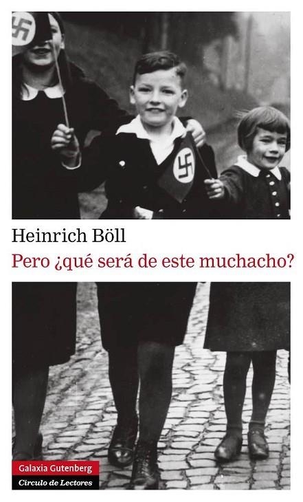 PERO QUE SERA DE ESTE MUCHACHO? | 9788415472391 | BOLL,HEINRICH (PREMIO NOBEL DE LITERATURA 1972)