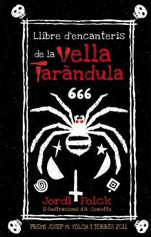 LLIBRE D,ENCANTERIS DE LA VELLA TARANDULA (PREMI FOLCH I TORRES 2011) | 9788424642709 | FOLCK,JORDI