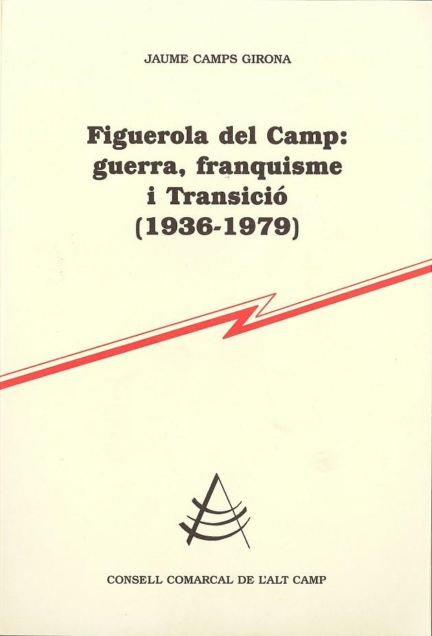 FIGUEROLA DEL CAMP: GUERRA, FRANQUISME I TRANSICIO 1936-1979 | 9788499753041 | CAMPS GIRONA,JAUME