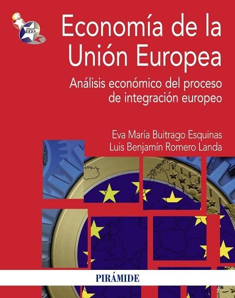 ECONOMIA DE LA UNION EUROPEA. ANALISIS ECONOMICO DEL PROCESO DE INTEGRACION EUROPEO | 9788436828283 | BUITRAGO ESQUINAS,EVA Mª